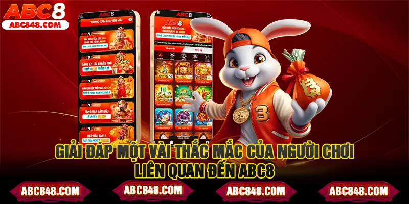 Giải đáp một vài thắc mắc của người chơi liên quan đến ABC8