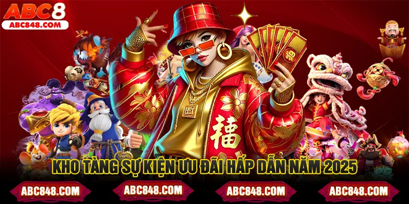 Kho tàng sự kiện ưu đãi hấp dẫn năm 2025