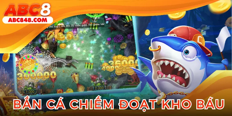 Bắn cá chiếm đoạt kho báu