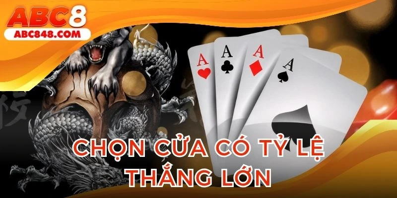 Chọn bên cược mang lại lợi thế thắng lớn