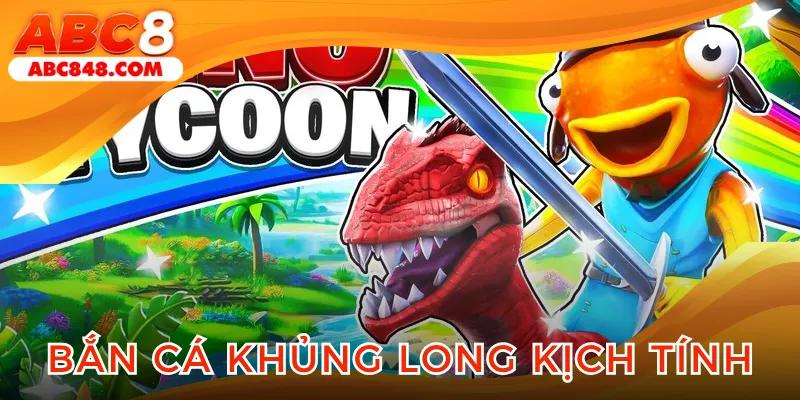 Game khủng long săn thưởng với giá trị thưởng lớn