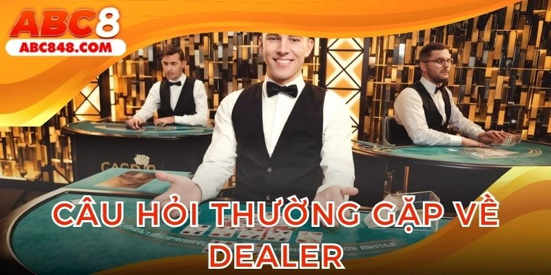 Giải đáp một vài thắc mắc về vị trí người chia bài tại ABC8