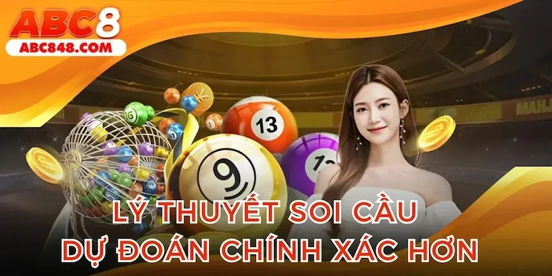 Lý thuyết soi cầu xổ số ABC8v