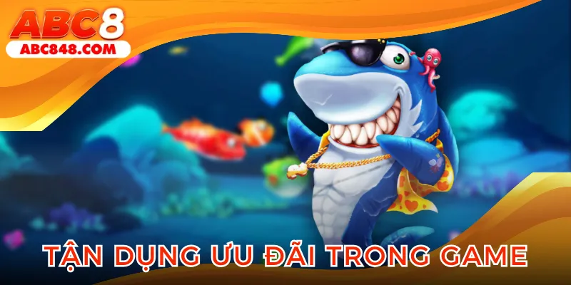 Lưu ý tận dụng ưu đãi trong mẹo chơi bắn cá đổi thưởng online