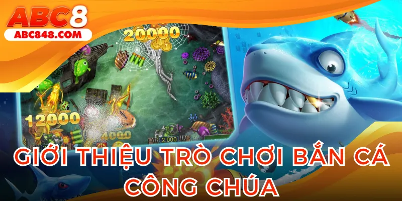 Bắn cá công chúa là trò chơi mới đang hot hiện nay